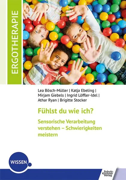 Cover: Fühlst du wie ich? Sensorische Verarbeitung verstehen – Schwierigkeiten meistern