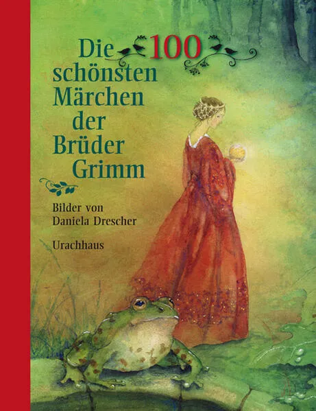 Cover: Die 100 schönsten Märchen der Brüder Grimm