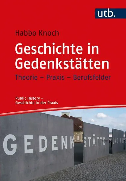 Cover: Geschichte in Gedenkstätten