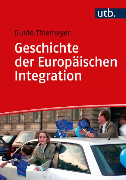 Cover: Geschichte der Europäischen Integration