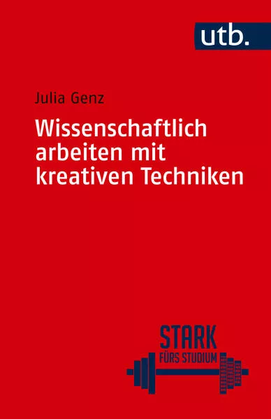 Cover: Wissenschaftlich arbeiten mit kreativen Techniken