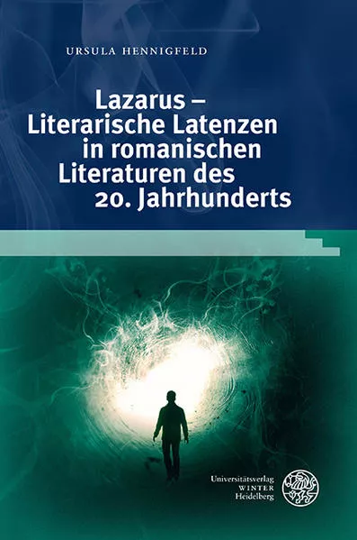 Lazarus – Literarische Latenzen in romanischen Literaturen des 20. Jahrhunderts</a>