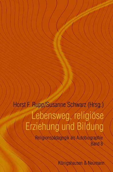 Cover: Lebensweg, religiöse Erziehung und Bildung