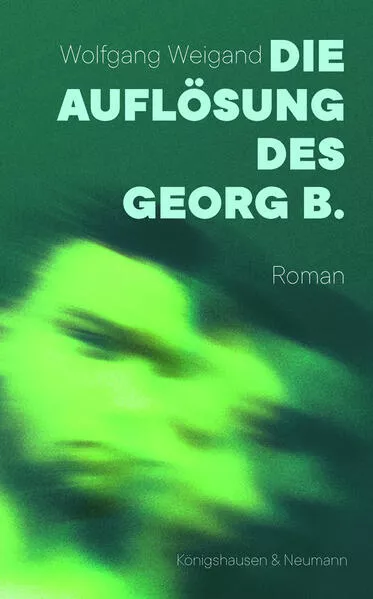 Cover: Die Auflösung des Georg B.