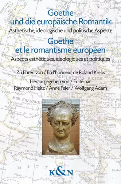 Goethe und die europäische Romantik. Goethe et le romantisme européen