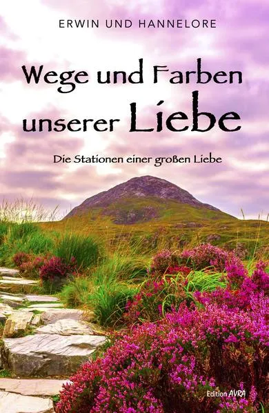 Cover: Wege und Farben unserer Liebe