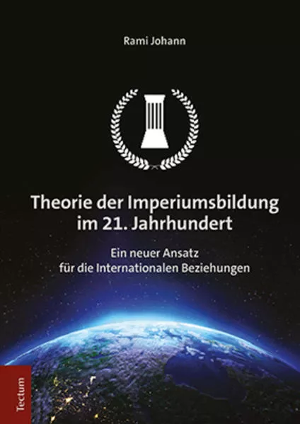 Theorie der Imperiumsbildung im 21. Jahrhundert