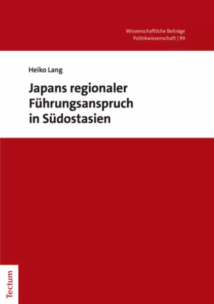 Cover: Japans regionaler Führungsanspruch in Südostasien