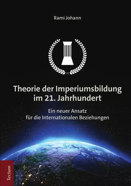 Theorie der Imperiumsbildung im 21. Jahrhundert</a>