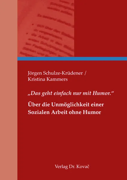 „Das geht einfach nur mit Humor.“ – Über die Unmöglichkeit einer Sozialen Arbeit ohne Humor