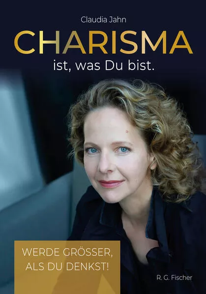 Charisma ist, was Du bist