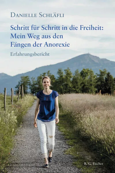 Schritt für Schritt in die Freiheit: Mein Weg aus den Fängen der Anorexie