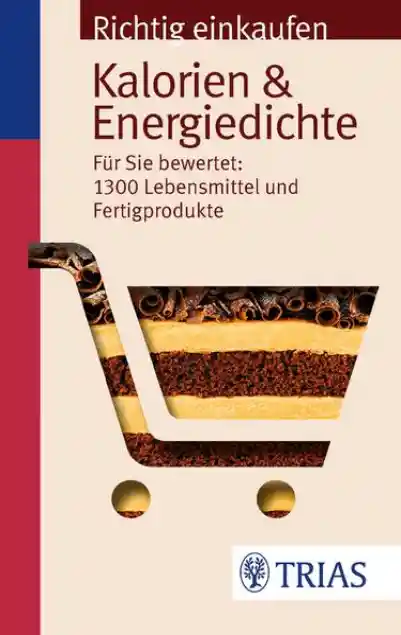 Cover: Richtig einkaufen: Kalorien & Energiedichte