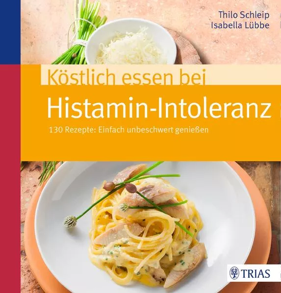 Cover: Köstlich essen bei Histamin-Intoleranz