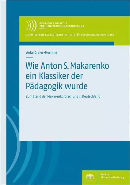 Cover: Wie Anton S. Makarenko ein Klassiker der Pädagogik wurde