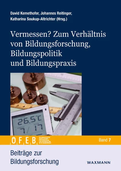Cover: Vermessen? Zum Verhältnis von Bildungsforschung, Bildungspolitik und Bildungspraxis