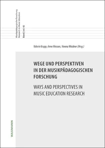 Cover: Wege und Perspektiven in der musikpädagogischen Forschung. Ways and Perspectives in Music Education Research