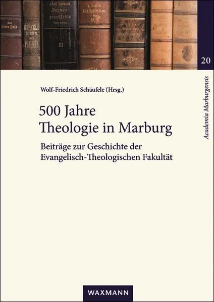500 Jahre Theologie in Marburg
