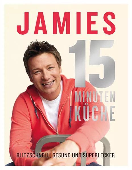 Cover: Jamies 15-Minuten-Küche