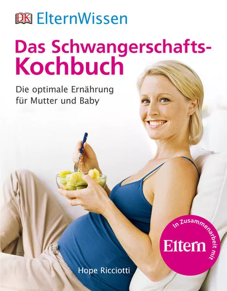 Cover: Eltern-Wissen. Das Schwangerschafts-Kochbuch