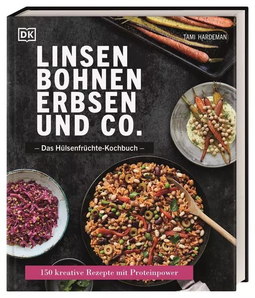 Cover: Linsen, Bohnen, Erbsen und Co.: Das Hülsenfrüchte-Kochbuch