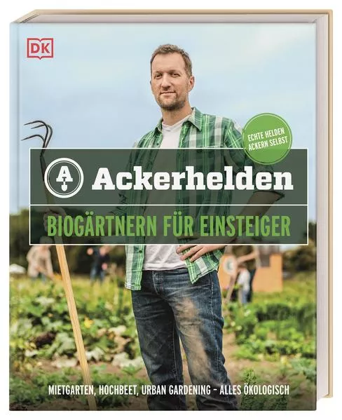 Cover: Ackerhelden - Biogärtnern für Einsteiger