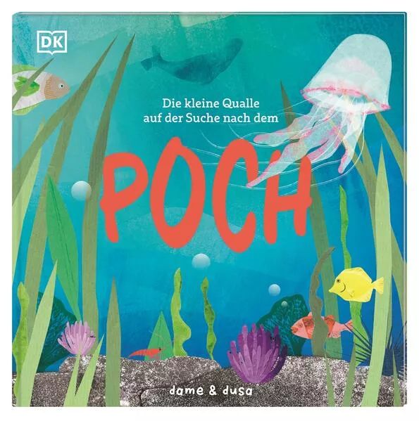 Cover: Die kleine Qualle auf der Suche nach dem Poch