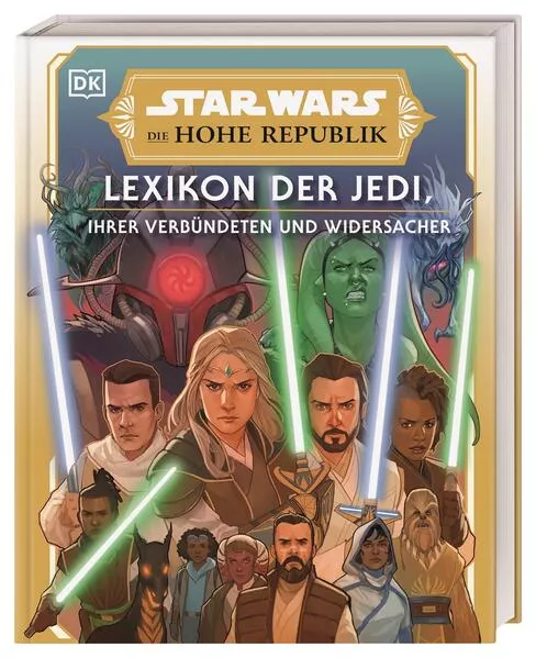 Cover: Star Wars™ Die Hohe Republik Lexikon der Jedi, ihrer Verbündeten und Widersacher