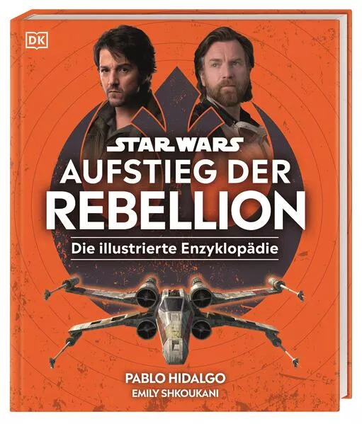 Cover: Star Wars™ Aufstieg der Rebellion Die illustrierte Enzyklopädie
