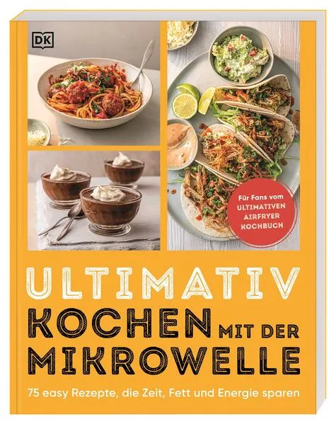Ultimativ kochen mit der Mikrowelle