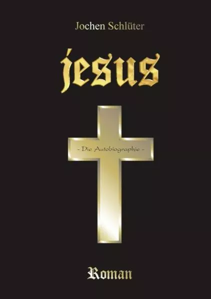 Cover: Jesus - Die Autobiographie