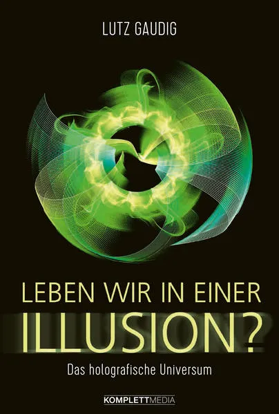 Cover: Leben wir in einer Illusion?