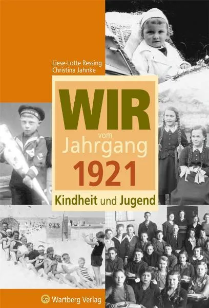 Cover: Wir vom Jahrgang 1921 - Kindheit und Jugend