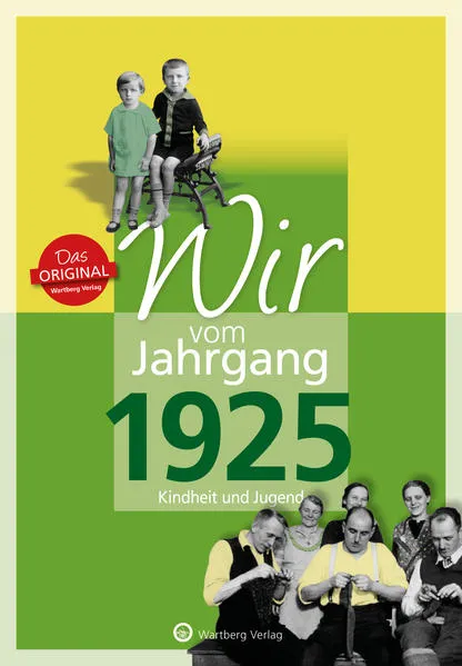 Cover: Wir vom Jahrgang 1925 - Kindheit und Jugend