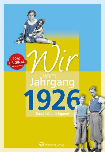 Cover: Wir vom Jahrgang 1926 - Kindheit und Jugend