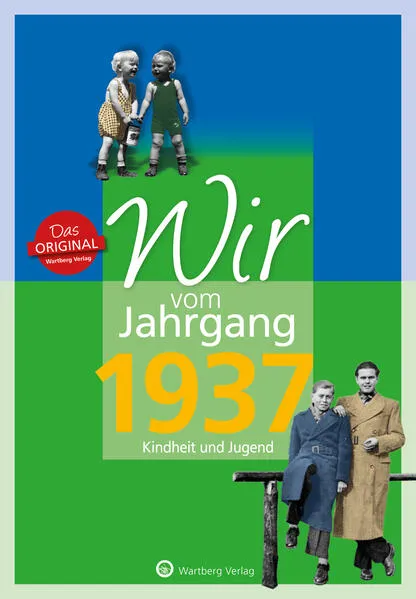 Cover: Wir vom Jahrgang 1937 - Kindheit und Jugend