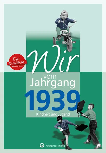Cover: Wir vom Jahrgang 1939 - Kindheit und Jugend