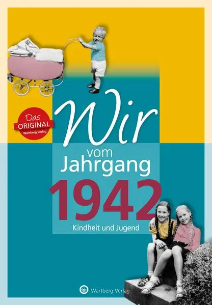 Cover: Wir vom Jahrgang 1942 - Kindheit und Jugend