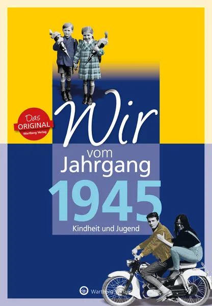 Cover: Wir vom Jahrgang 1945 - Kindheit und Jugend