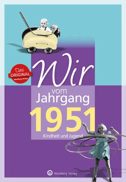 Cover: Wir vom Jahrgang 1951 - Kindheit und Jugend
