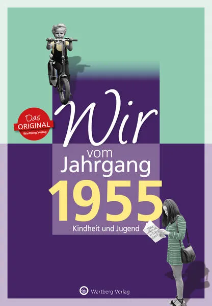 Wir vom Jahrgang 1955 - Kindheit und Jugend
