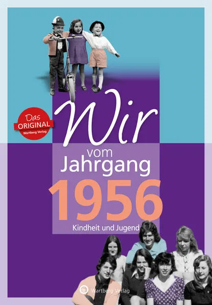 Cover: Wir vom Jahrgang 1956 - Kindheit und Jugend