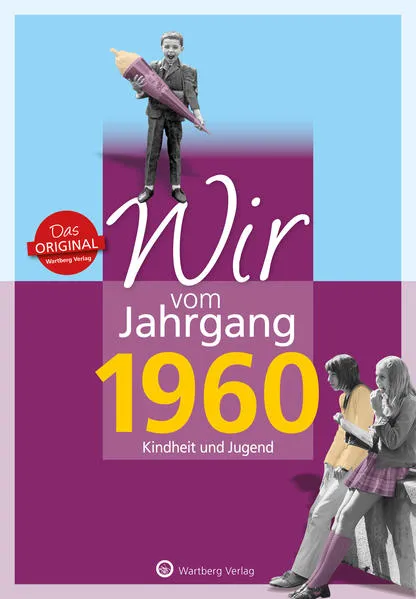Cover: Wir vom Jahrgang 1960 - Kindheit und Jugend