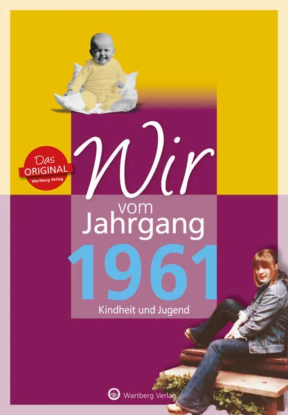 Cover: Wir vom Jahrgang 1961 - Kindheit und Jugend