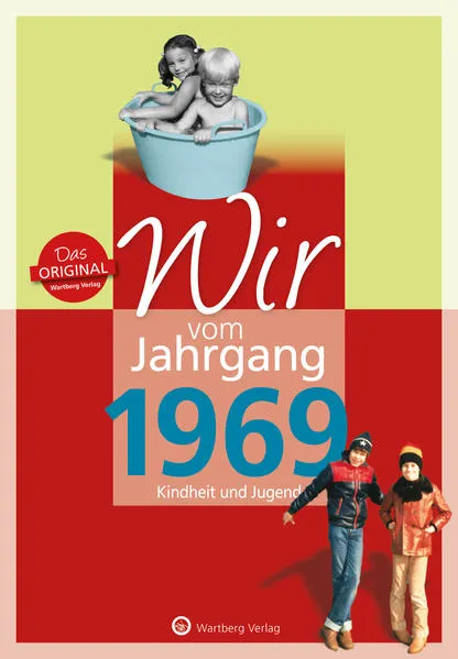 Cover: Wir vom Jahrgang 1969 - Kindheit und Jugend