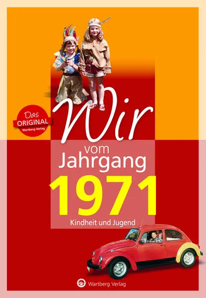 Cover: Wir vom Jahrgang 1971 - Kindheit und Jugend