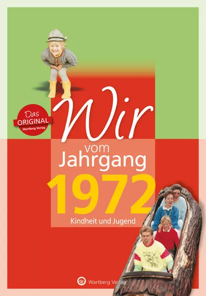 Cover: Wir vom Jahrgang 1972 - Kindheit und Jugend