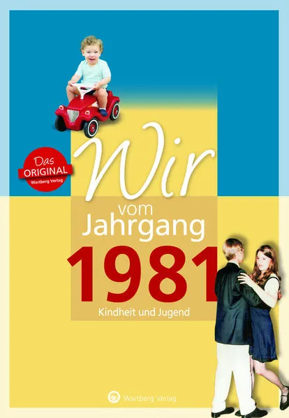 Cover: Wir vom Jahrgang 1981 - Kindheit und Jugend