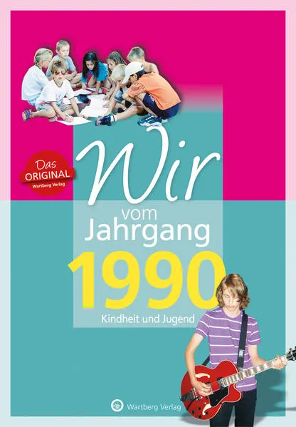 Cover: Wir vom Jahrgang 1990 - Kindheit und Jugend