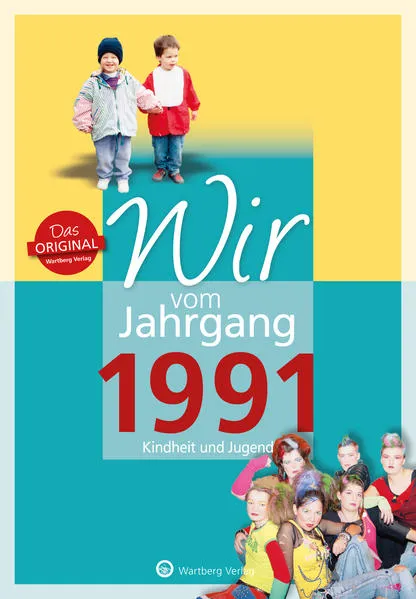Cover: Wir vom Jahrgang 1991 - Kindheit und Jugend